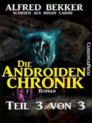 cover image of Die Androiden-Chronik Teil 3 von 3